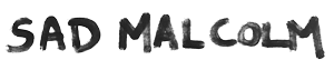 Sad Malcolm – Created by Natalie Risbrough